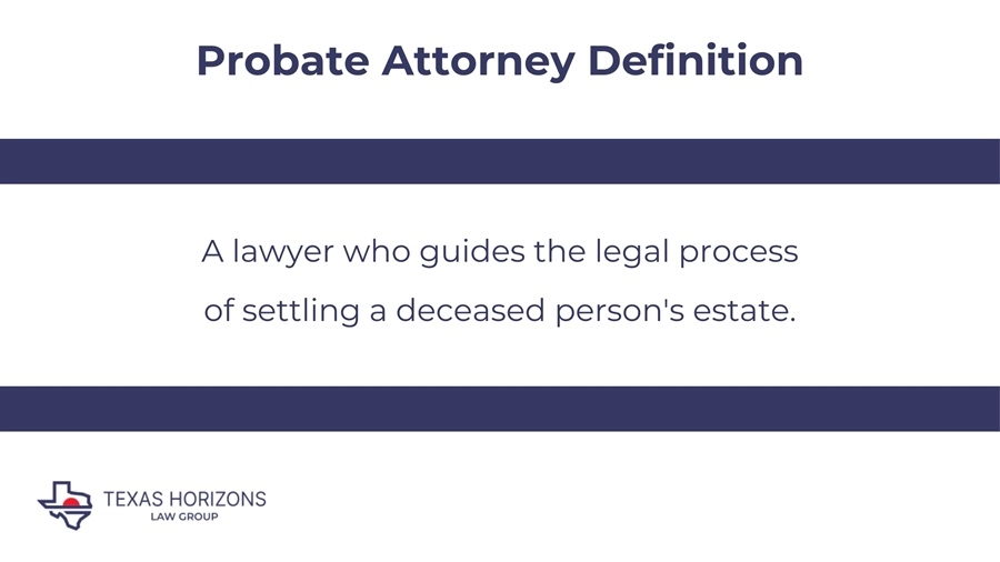 Probate Attorney Definition
